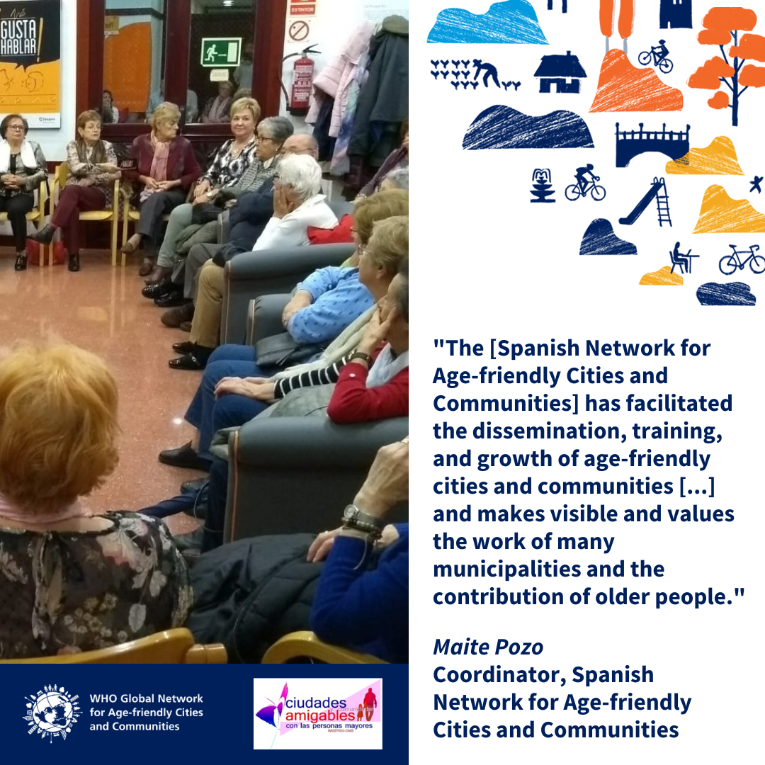 Quote from the Spanish Network of Age-friendly Cities on the benefits of a national programme for age-friendly cities and communities. Quote from the Spanish Network of Age-friendly Cities on the benefits of a national programme for age-friendly cities and communities.